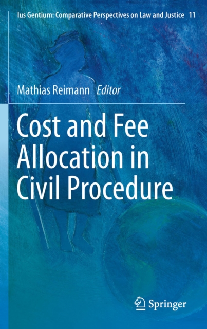 Cost and Fee Allocation in Civil Procedure : A Comparative Study, PDF eBook