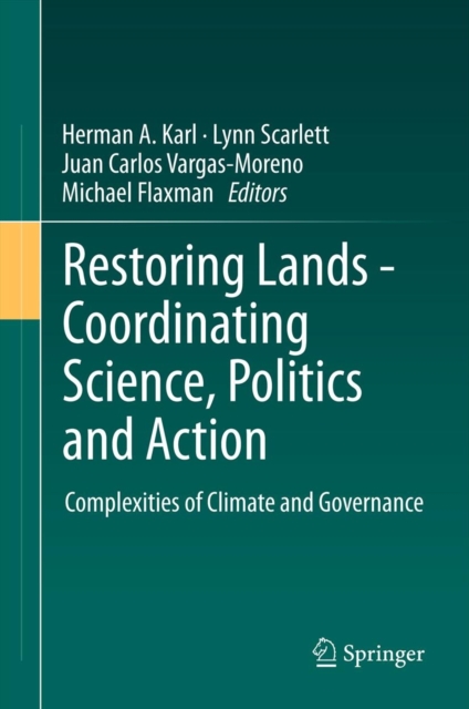 Restoring Lands - Coordinating Science, Politics and Action : Complexities of Climate and Governance, Hardback Book
