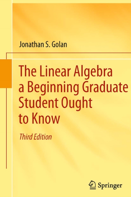 The Linear Algebra a Beginning Graduate Student Ought to Know, PDF eBook