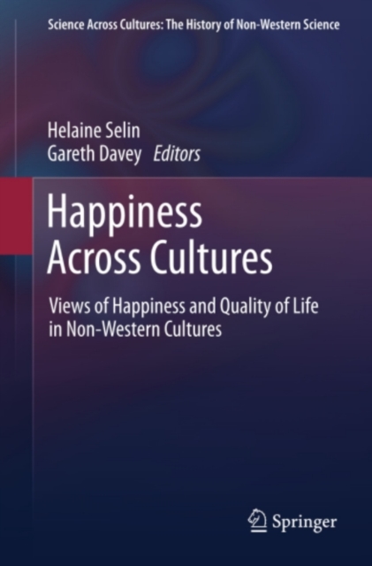 Happiness Across Cultures : Views of Happiness and Quality of Life in Non-Western Cultures, PDF eBook