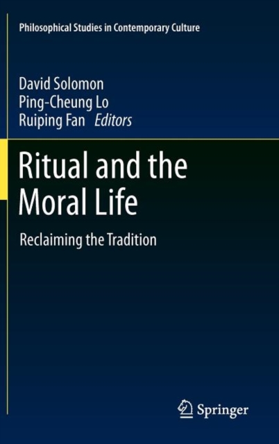 Ritual and the Moral Life : Reclaiming the Tradition, Hardback Book