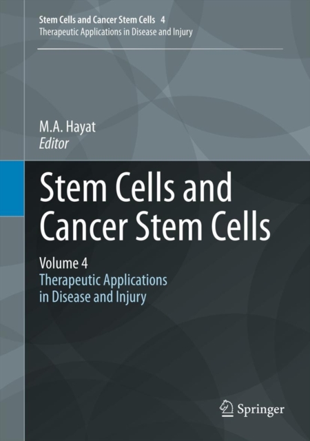 Stem Cells and Cancer Stem Cells, Volume 4 : Therapeutic Applications in Disease and Injury, Hardback Book