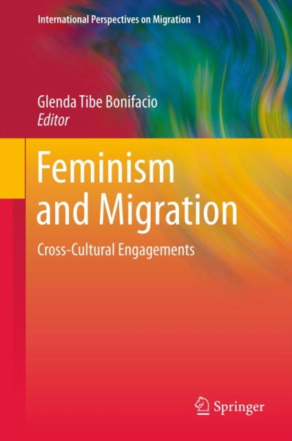 Feminism and Migration : Cross-Cultural Engagements, PDF eBook