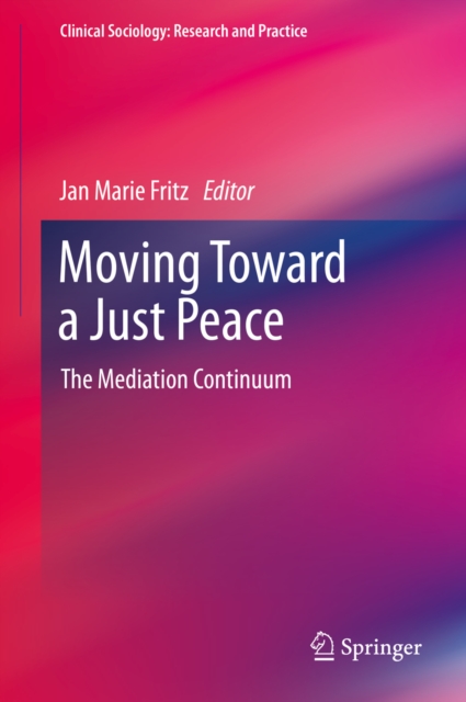 Moving Toward a Just Peace : The Mediation Continuum, PDF eBook