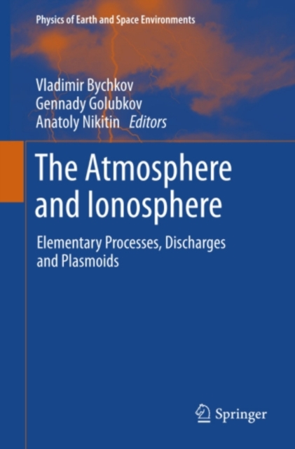 The Atmosphere and Ionosphere : Elementary Processes, Discharges and Plasmoids, PDF eBook