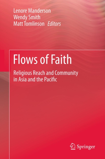 Flows of Faith : Religious Reach and Community in Asia and the Pacific, PDF eBook