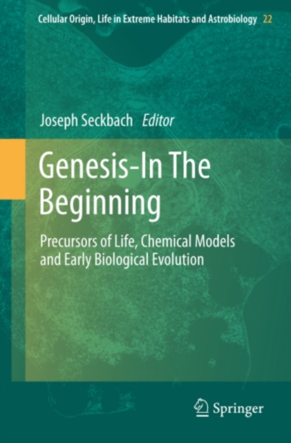 Genesis - In The Beginning : Precursors of Life, Chemical Models and Early Biological Evolution, PDF eBook
