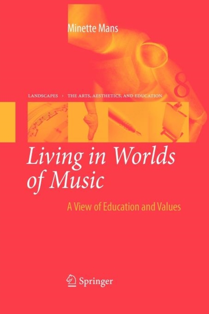 Living in Worlds of Music : A View of Education and Values, Paperback / softback Book