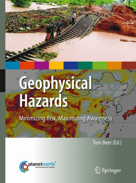 Geophysical Hazards : Minimizing Risk, Maximizing Awareness, Paperback / softback Book