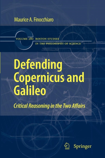 Defending Copernicus and Galileo : Critical Reasoning in the Two Affairs, Paperback / softback Book
