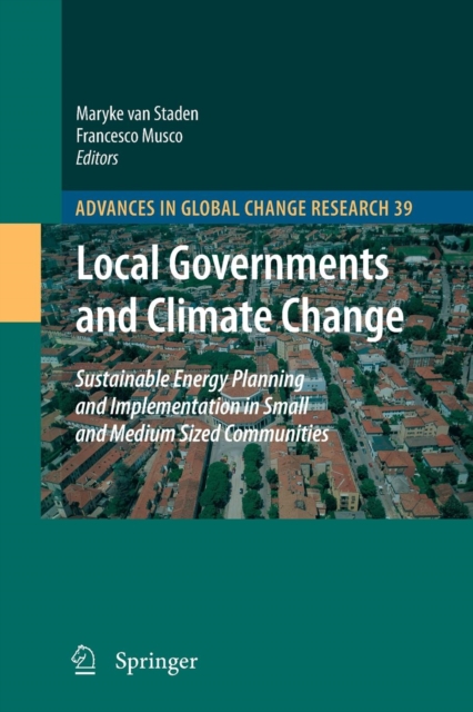 Local Governments and Climate Change : Sustainable Energy Planning and Implementation in Small and Medium Sized Communities, Paperback / softback Book
