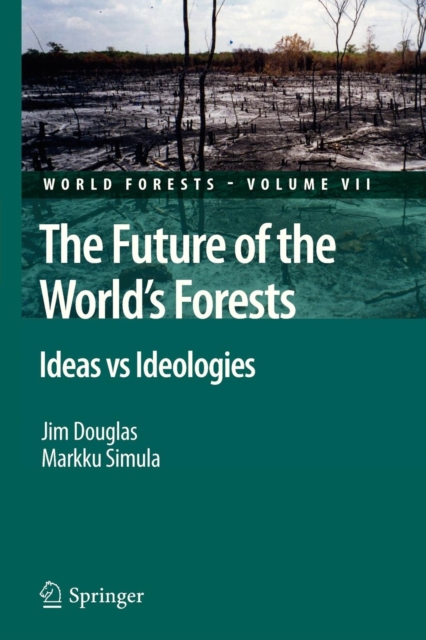 The Future of the World's Forests : Ideas vs Ideologies, Paperback / softback Book