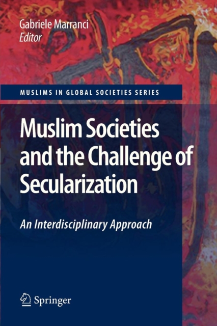 Muslim Societies and the Challenge of Secularization: An Interdisciplinary Approach, Paperback / softback Book