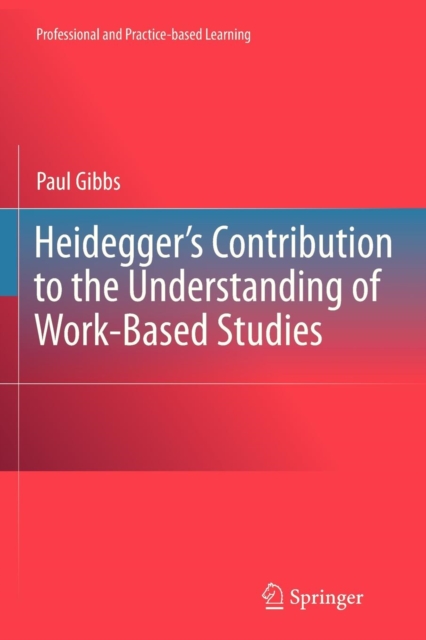 Heidegger's Contribution to the Understanding of Work-Based Studies, Paperback / softback Book