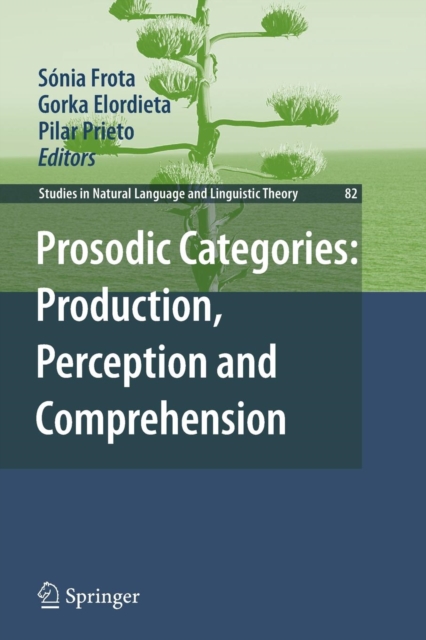 Prosodic Categories: Production, Perception and Comprehension, Paperback / softback Book