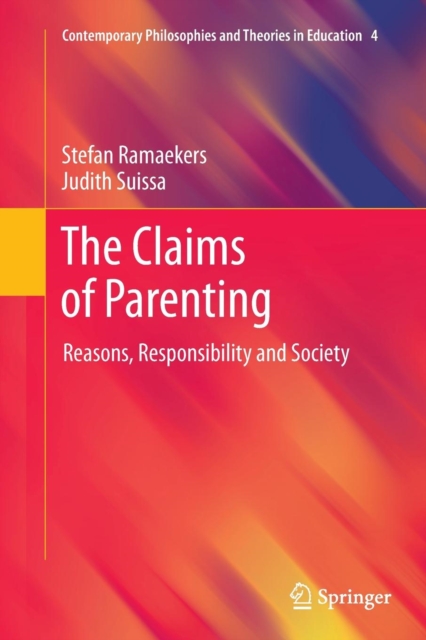 The Claims of Parenting : Reasons, Responsibility and Society, Paperback / softback Book