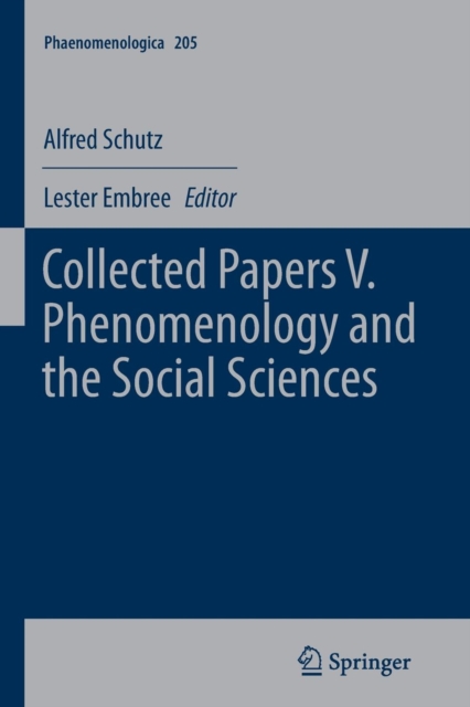Collected Papers V. Phenomenology and the Social Sciences, Paperback / softback Book