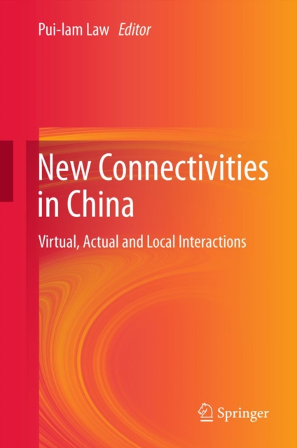 New Connectivities in China : Virtual, Actual and Local Interactions, PDF eBook
