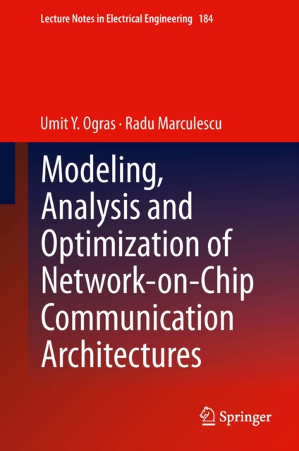 Modeling, Analysis and Optimization of Network-on-Chip Communication Architectures, PDF eBook