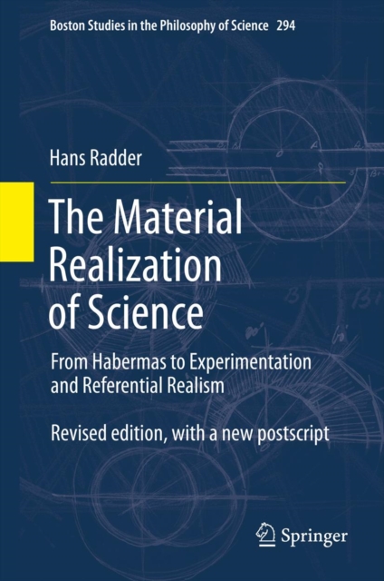 The Material Realization of Science : From Habermas to Experimentation and Referential Realism, PDF eBook