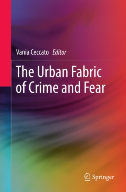 The Urban Fabric of Crime and Fear, PDF eBook