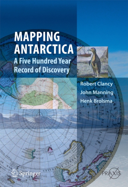 Mapping Antarctica : A Five Hundred Year Record of Discovery, Hardback Book