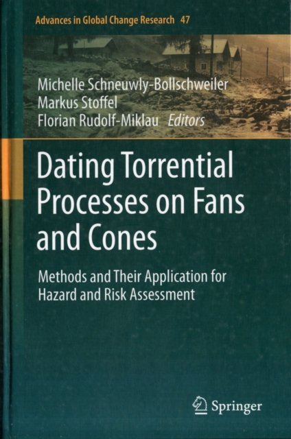 Dating Torrential Processes on Fans and Cones : Methods and Their Application for Hazard and Risk Assessment, Hardback Book
