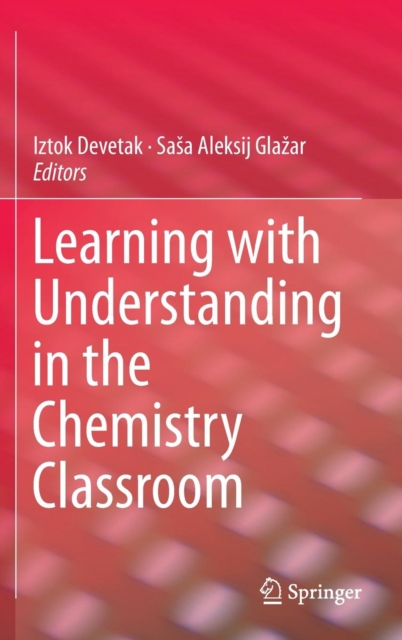 Learning with Understanding in the Chemistry Classroom, Hardback Book