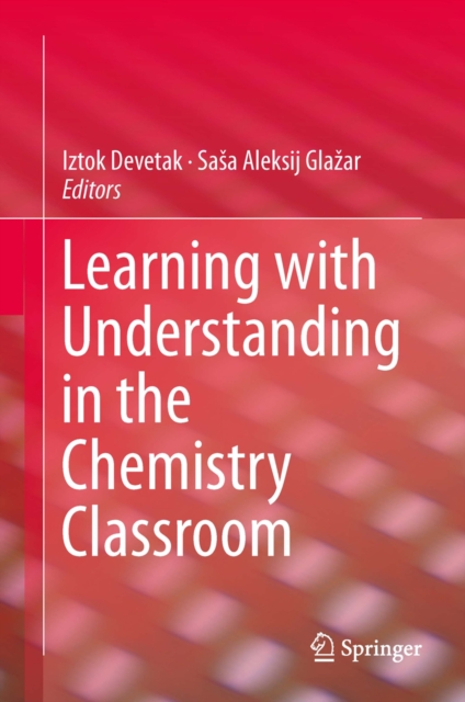 Learning with Understanding in the Chemistry Classroom, PDF eBook