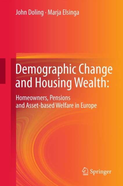 Demographic Change and Housing Wealth: : Home-owners, Pensions and Asset-based Welfare in Europe, PDF eBook