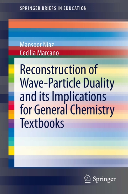 Reconstruction of Wave-Particle Duality and its Implications for General Chemistry Textbooks, PDF eBook