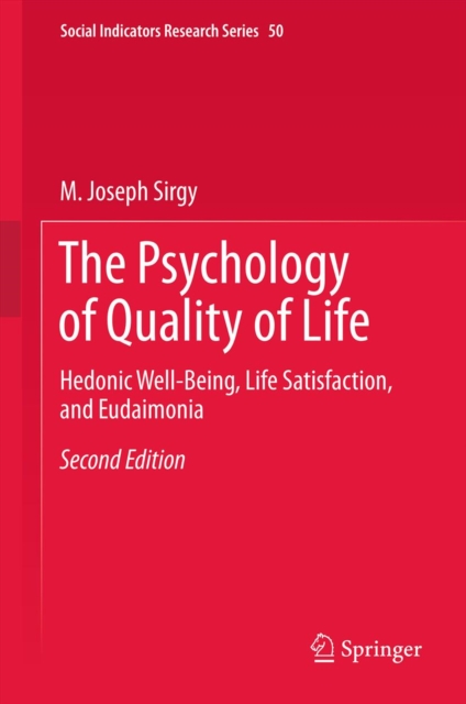 The Psychology of Quality of Life : Hedonic Well-Being, Life Satisfaction, and Eudaimonia, PDF eBook