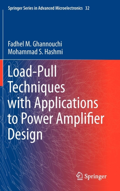 Load-Pull Techniques with Applications to Power Amplifier Design, Hardback Book