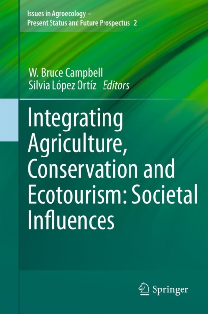 Integrating Agriculture, Conservation and Ecotourism: Societal Influences, Hardback Book