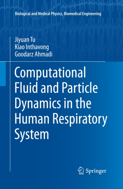 Computational Fluid and Particle Dynamics in the Human Respiratory System, Hardback Book
