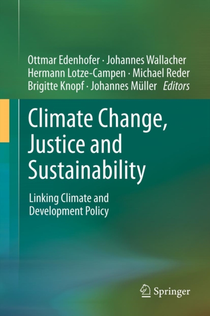 Climate Change, Justice and Sustainability : Linking Climate and Development Policy, PDF eBook