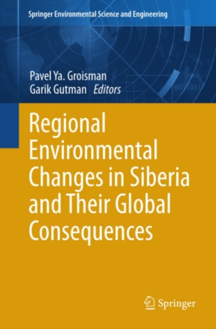 Regional Environmental Changes in Siberia and Their Global Consequences, PDF eBook