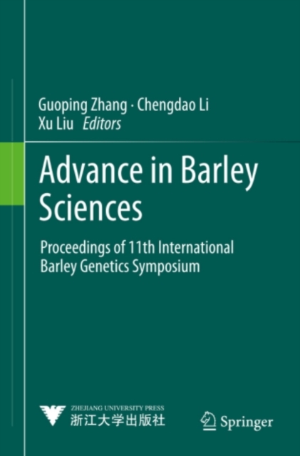 Advance in Barley Sciences : Proceedings of 11th International Barley Genetics Symposium, PDF eBook