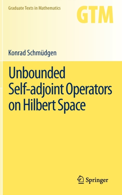 Unbounded Self-adjoint Operators on Hilbert Space, Hardback Book