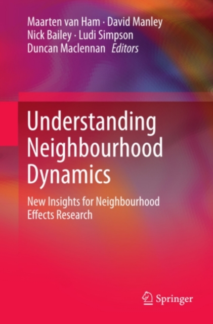 Understanding Neighbourhood Dynamics : New Insights for Neighbourhood Effects Research, PDF eBook