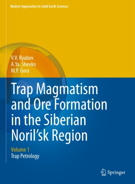 Trap Magmatism and Ore Formation in the Siberian Noril'sk Region : Volume 1. Trap Petrology, PDF eBook