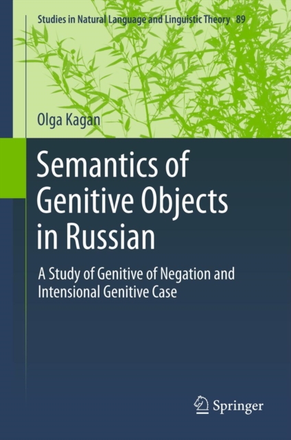 Semantics of Genitive Objects in Russian : A Study of Genitive of Negation and Intensional Genitive Case, PDF eBook
