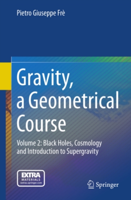Gravity, a Geometrical Course : Volume 2: Black Holes, Cosmology and Introduction to Supergravity, PDF eBook