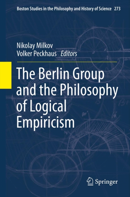 The Berlin Group and the Philosophy of Logical Empiricism, PDF eBook