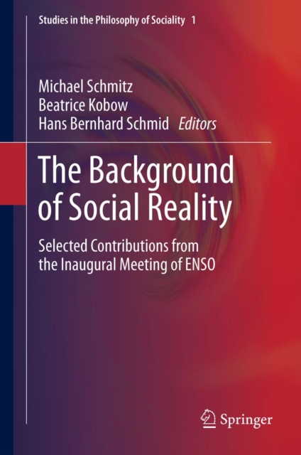 The Background of Social Reality : Selected Contributions from the Inaugural Meeting of ENSO, PDF eBook