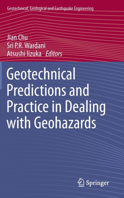 Geotechnical Predictions and Practice in Dealing with Geohazards, Hardback Book