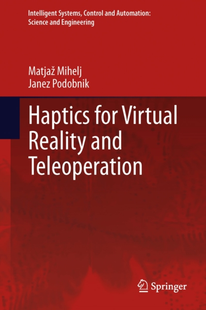 Haptics for Virtual Reality and Teleoperation, PDF eBook