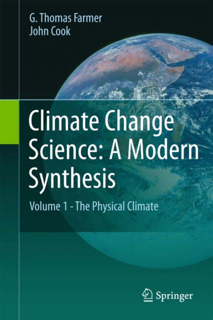 Climate Change Science: A Modern Synthesis : Volume 1 - The Physical Climate, Hardback Book