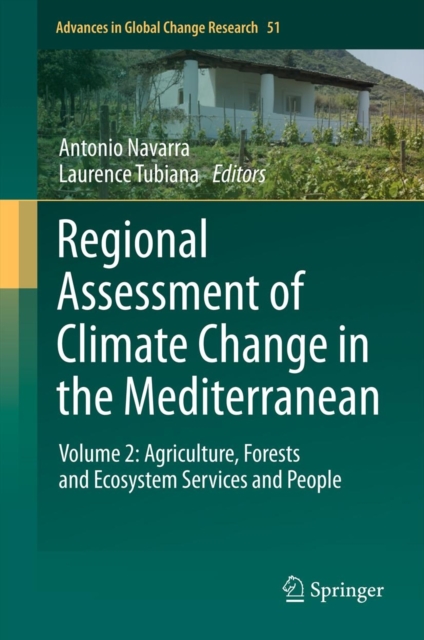 Regional Assessment of Climate Change in the Mediterranean : Volume 2: Agriculture, Forests and Ecosystem Services and People, Hardback Book