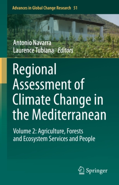 Regional Assessment of Climate Change in the Mediterranean : Volume 2: Agriculture, Forests and Ecosystem Services and People, PDF eBook